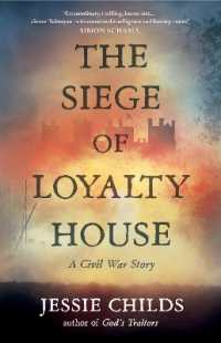 Siege of Loyalty House : A new history of the English Civil War -- Hardback