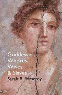 Goddesses, Whores, Wives and Slaves : Women in Classical Antiquity