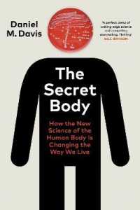 The Secret Body : How the New Science of the Human Body Is Changing the Way We Live