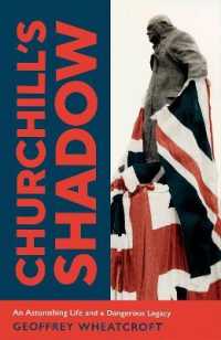 Churchill's Shadow : An Astonishing Life and a Dangerous Legacy -- Hardback