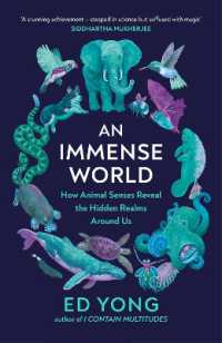 An Immense World : How Animal Senses Reveal the Hidden Realms around Us (THE SUNDAY TIMES BESTSELLER)