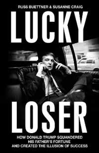 Lucky Loser : How Donald Trump Squandered His Father's Fortune and Created the Illusion of Success