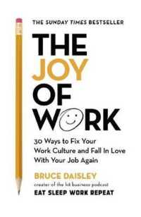Joy of Work : 30 Ways to Fix Your Work Culture and Fall in Love with Your Job Again -- Paperback / softback