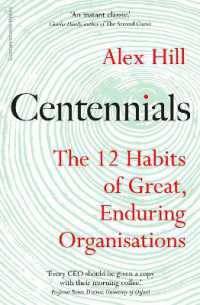 １００年続く組織に学ぶ成功の秘訣<br>Centennials : The 12 Habits of Great, Enduring Organisations