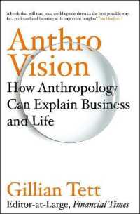 Anthro-vision : How Anthropology Can Explain Business and Life -- Hardback