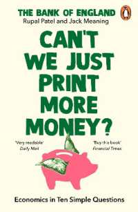 『イングランド銀行公式：経済がよくわかる１０章』（原書）<br>Can't We Just Print More Money? : Economics in Ten Simple Questions