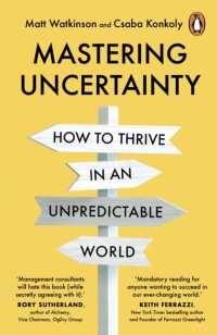 Mastering Uncertainty : How to Thrive in an Unpredictable World