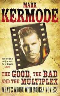 The Good, the Bad and the Multiplex : What's Wrong with Modern Movies?