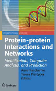 Protein-protein Interactions and Networks : Identification, Computer Analysis, and Prediction (Computational Biology) 〈Vol. 9〉
