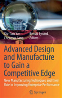 Advanced Design and Manufacture to Gain a Competitive Edge : New Manufacturing Techniques and Their Role in Improving Enterprise Performance