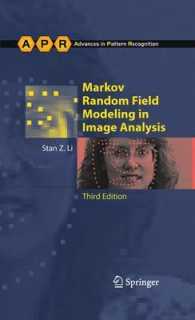 画像解析におけるマルコフ・ランダム場モデリング（第３版）<br>Markov Random Field Modeling in Image Analysis (Advances in Pattern Recognition) （3RD）