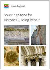 Sourcing Stone for Historic Building Repair (Historic England Guidance)