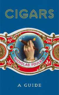 Cigars: a Guide : a fantastically sumptuous journey through the history, craft and enjoyment of cigars