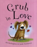 Grub in Love (Ruby and Grub) -- Paperback / softback