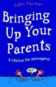 Bringing Up Your Parents -- Paperback / softback