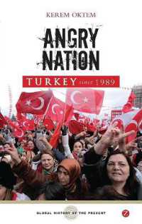 Angry Nation : Turkey since 1989 (Global History of the Present)