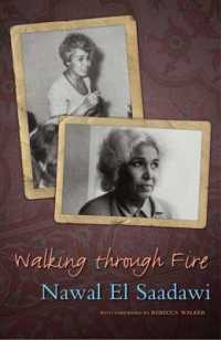 Walking through Fire : A Later Years of Nawal El Saadawi