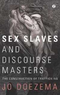 Sex Slaves and Discourse Masters : The Construction of Trafficking