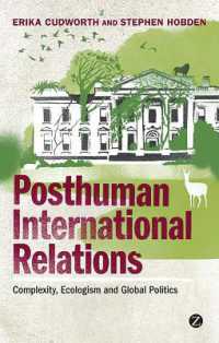 Posthuman International Relations : Complexity, Ecologism and Global Politics