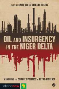 Oil and Insurgency in the Niger Delta : Managing the Complex Politics of Petro-violence (Africa Now)