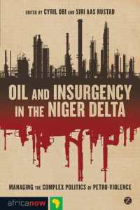 Oil and Insurgency in the Niger Delta : Managing the Complex Politics of Petro-violence (Africa Now)