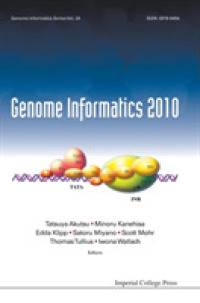 Genome Informatics 2010: Genome Informatics Series Vol. 24 - Proceedings of the 10th Annual International Workshop on Bioinformatics and Systems Biology (Ibsb 2010)