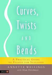 Curves, Twists and Bends : A Practical Guide to Pilates for Scoliosis