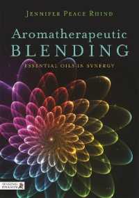 Aromatherapeutic Blending : Essential Oils in Synergy