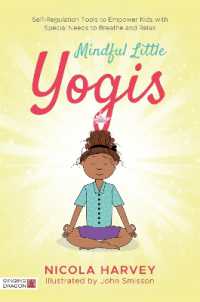 Mindful Little Yogis : Self-Regulation Tools to Empower Kids with Special Needs to Breathe and Relax