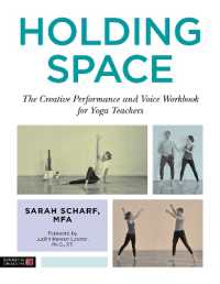 Holding Space : The Creative Performance and Voice Workbook for Yoga Teachers