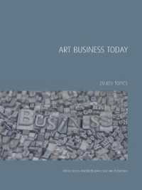アート・ビジネス国際ハンドブック<br>Art Business Today : 20 Key Topics (Handbooks in International Art Business)