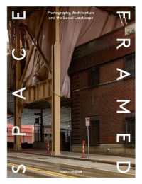 Space Framed : Photography, Architecture and the Social Landscape
