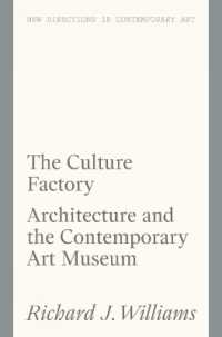 The Culture Factory : Architecture and the Contemporary Art Museum (New Directions in Contemporary Art)
