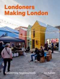 Londoners Making London : Transforming Neighbourhoods