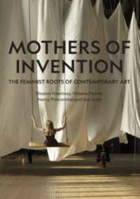 Mothers of Invention : The Feminist Roots of Contemporary Art