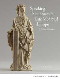 Speaking Sculptures in Late Medieval Europe : A Silent Rhetoric (Northern Lights)