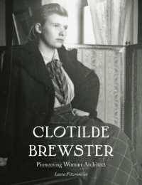 Clotilde Brewster : Pioneering Woman Architect (Architectural History of the British Isles)