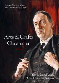 Arts & Crafts Chronicler : The Life and Work of Sir Lawrence Weaver