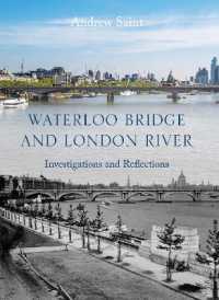 Waterloo Bridge and London River : Investigations and Reflections (Architectural History of the British Isles)