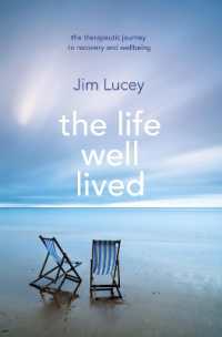 The Life Well Lived : Therapeutic Paths to Recovery and Wellbeing