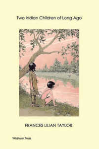 Two Indian Children of Long Ago (Illustrated Edition)