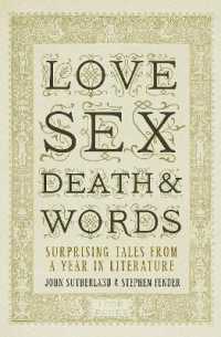 Love, Sex, Death and Words : Surprising Tales from a Year in Literature