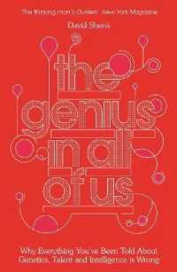 The Genius in All of Us : Why Everything You've Been Told about Genes, Talent and Intelligence is Wrong