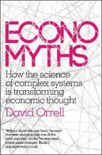 Economyths : How the Science of Complex Systems is Transforming Economic Thought