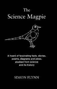 The Science Magpie : A hoard of fascinating facts, stories, poems, diagrams and jokes, plucked from science and its history