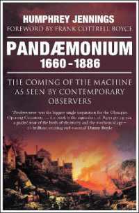 Pandaemonium 1660-1886 : The Coming of the Machine as Seen by Contemporary Observers