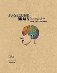 30-Second Brain : The 50 most mind-blowing ideas in neuroscience, each explained in half a minute (30-second)