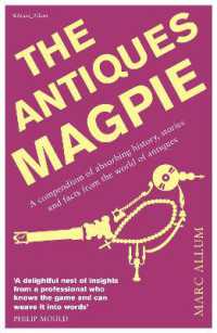 The Antiques Magpie : A compendium of absorbing history, stories and facts from the world of antiques