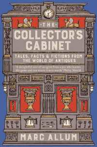 The Collector's Cabinet : Tales, Facts and Fictions from the World of Antiques
