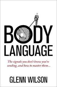 Body Language : The Signals You Don't Know You're Sending, and How to Master Them (Practical Guide Series)